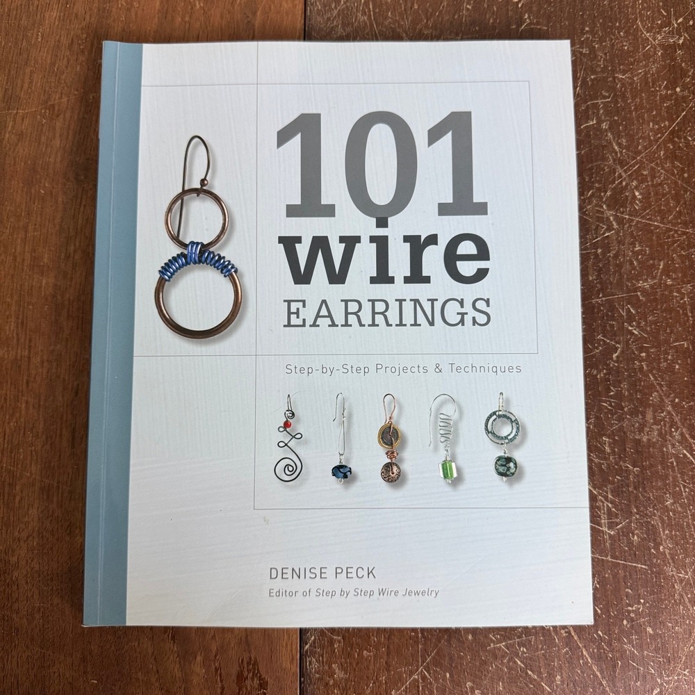 101 Wire‎ Earrings Step by Step Guide paperback book Denise Peck 2009